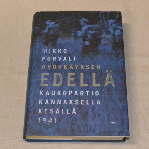 Mikko Porvali Hyökkäyksen edellä - Kaukopartio Kannaksella kesällä 1941